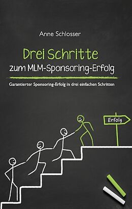 Kartonierter Einband Drei Schritte zum MLM-Sponsoring-Erfolg von Anne Schlosser