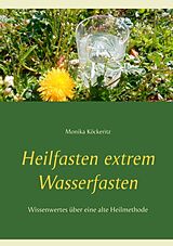 Kartonierter Einband Heilfasten extrem Wasserfasten von Monika Köckeritz