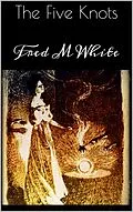 E-Book (epub) The Five Knots von Fred M White