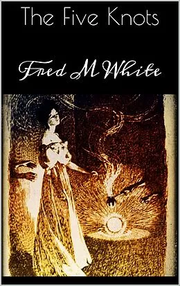 E-Book (epub) The Five Knots von Fred M White
