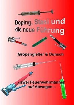 Kartonierter Einband Doping, Stasi und die neue Führung von Dirk Gropengießer, Peter Dunsch