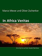 E-Book (epub) In Africa Veritas von Marco Mewe, Oliver Zschenker