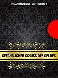 E-Book (epub) Gefährlicher Schuss des Geldes von Valeri Krieger, Johann Renpening