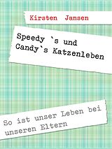 E-Book (epub) Speedy `s und Candy`s Katzenleben von Kirsten Jansen