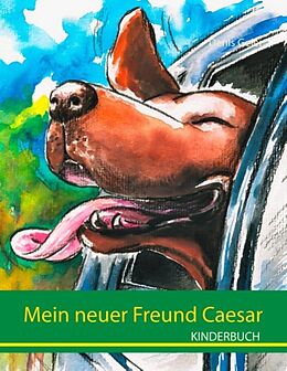 Kartonierter Einband Mein neuer Freund Caesar von Denis Geier