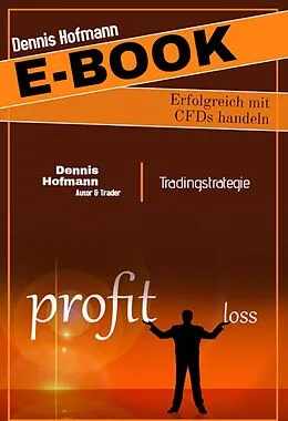 E-Book (epub) Erfolgreich mit CFDs handeln von Dennis Hofmann