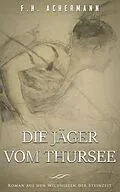 E-Book (epub) Die Jäger vom Thursee von F. H. Achermann