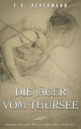E-Book (epub) Die Jäger vom Thursee von F. H. Achermann