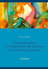 Kartonierter Einband Stimmungstagebuch. Das Selbsthilfebuch für Borderliner. Zum Ausfüllen und Ankreuzen. (Taschenbuch-Edition 21x15 cm) von Doreen Schmidt