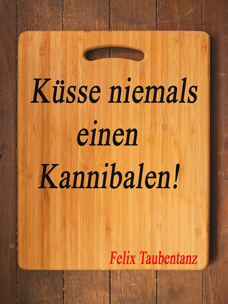 Küsse niemals einen Kannibalen!