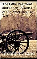 E-Book (epub) The Little Regiment and Other Episodes of the American Civil War von Stephen Crane