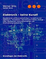 Kartonierter Einband Elektronik - keine Kunst! von Werner Witz