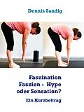 E-Book (epub) Faszination Faszien - zwischen Hype und Sensation von Dennis Sandig