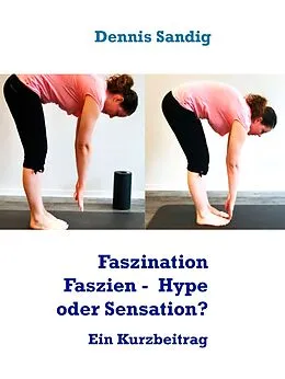 E-Book (epub) Faszination Faszien - zwischen Hype und Sensation von Dennis Sandig