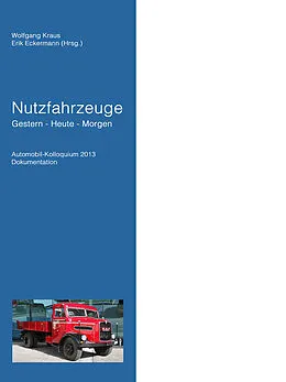 E-Book (epub) Nutzfahrzeuge Gestern - Heute - Morgen von Robert "Bob" Lee, Eberhard Hipp, Manfred Grieger