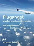 E-Book (epub) Flugangst - was tun um sie zu überwinden von Conrad Schiller