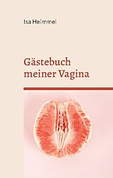 Kartonierter Einband Gästebuch meiner Vagina von Isa Heimmel