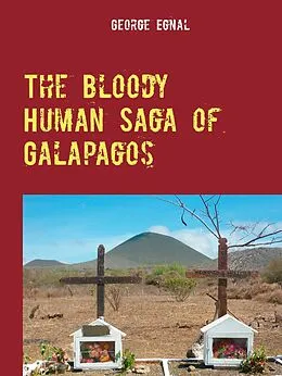 E-Book (epub) The Bloody Human Saga of Galapagos von George Egnal