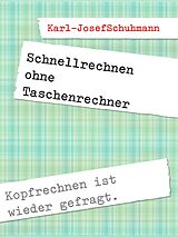 E-Book (epub) Schnellrechnen ohne Taschenrechner von Karl-Josef Schuhmann