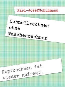 E-Book (epub) Schnellrechnen ohne Taschenrechner von Karl-Josef Schuhmann