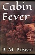 E-Book (epub) Cabin Fever von B. M. Bower