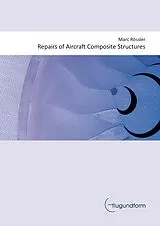 Fester Einband Repairs of Aircraft Composite Structures von Marc Rössler