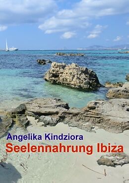 Kartonierter Einband Seelennahrung Ibiza von Angelika Kindziora