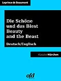 E-Book (epub) Die Schöne und das Biest - Beauty and the Beast von Jeanne-Marie Leprince De Beaumont