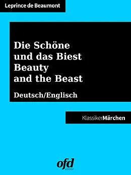 E-Book (epub) Die Schöne und das Biest - Beauty and the Beast von Jeanne-Marie Leprince De Beaumont