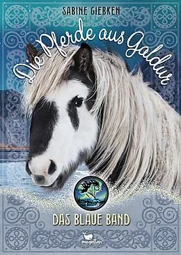 E-Book (epub) Die Pferde aus Galdur - Das blaue Band von Sabine Giebken