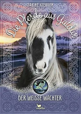 E-Book (epub) Die Pferde aus Galdur - Der weiße Wächter von Sabine Giebken