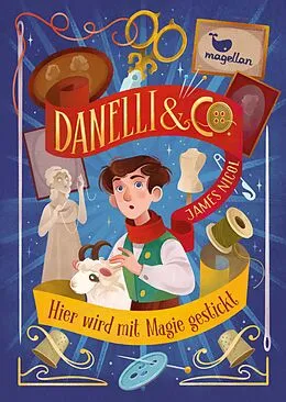 E-Book (epub) Danelli &amp; Co. - Hier wird mit Magie gestickt von James Nicol