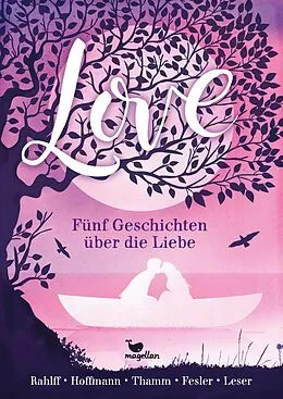 E-Book (epub) Love - Fünf Geschichten über die Liebe von Antje Leser, Ruth Rahlff, Andreas Thamm
