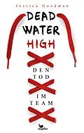 E-Book (epub) Deadwater High - Den Tod im Team von Jessica Goodman
