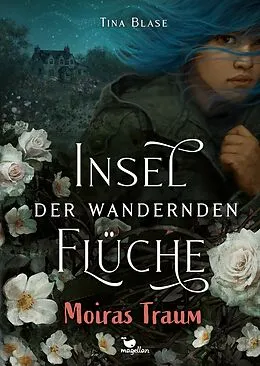E-Book (epub) Insel der wandernden Flüche - Moiras Traum von Tina Blase