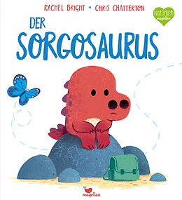 Fester Einband Der Sorgosaurus von Rachel Bright