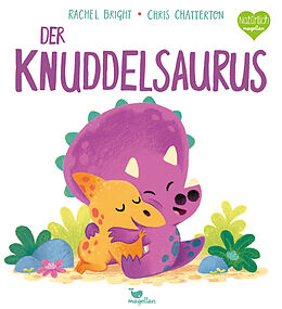 Fester Einband Der Knuddelsaurus von Rachel Bright