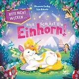Fester Einband Bitte nicht wecken ... Hier schläft ein Einhorn! von Rhiannon Findlay