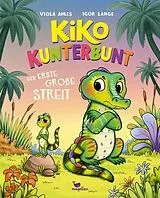 Fester Einband Kiko Kunterbunt - Der erste große Streit von Viola Ahles