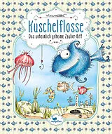 Fester Einband Kuschelflosse - Das unheimlich geheime Zauber-Riff von Nina Müller