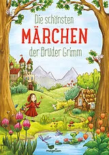 Fester Einband Die schönsten Märchen der Brüder Grimm von Jacob und Wilhelm Grimm