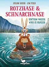 Fester Einband Rotzhase & Schnarchnase - Hinterm Wasser wird es krasser von Julian Gough