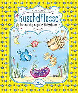 Fester Einband Kuschelflosse - Die mächtig magische Glitzerbohne von Nina Müller