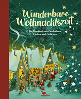 Fester Einband Wunderbare Weihnachtszeit - Ein Hausbuch mit Geschichten, Liedern und Gedichten von 