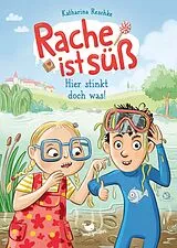 Fester Einband Rache ist süß - Hier stinkt doch was! von Katharina Reschke