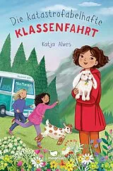 Fester Einband Die katastrofabelhafte Klassenfahrt von Katja Alves