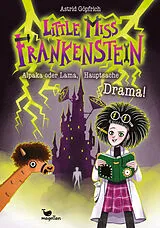 Fester Einband Little Miss Frankenstein - Alpaka oder Lama, Hauptsache Drama! von Astrid Göpfrich
