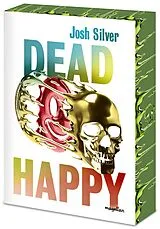 Kartonierter Einband Dead Happy von Josh Silver