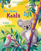 Fester Einband Der kleine Koala - Zu Hause im Eukalyptus von Kristina Scharmacher-Schreiber