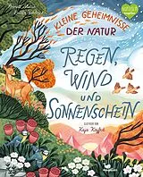 Fester Einband Kleine Geheimnisse der Natur - Regen, Wind und Sonnenschein von Stütze & Vorbach
